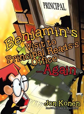 Benjamin's Visit to Principal Reads's Office-Again by Konen, Jon