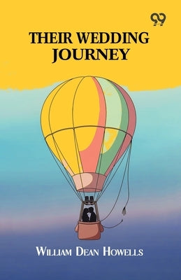 Their Wedding Journey by Howells, William Dean