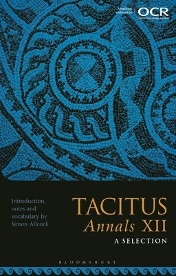 Tacitus, Annals XII: A Selection by Allcock, Simon