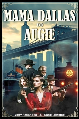 Mama Dallas and Augie: An Italian American family saga by Jerome, Sandi