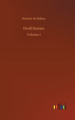 Droll Stories by De Balzac, Honore
