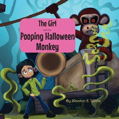 The Girl and the Pooping Halloween Monkey by White, Newton E.