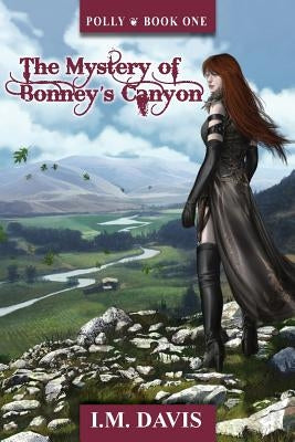 Polly: The Mystery of Bonney's Canyon by Davis, I. M.
