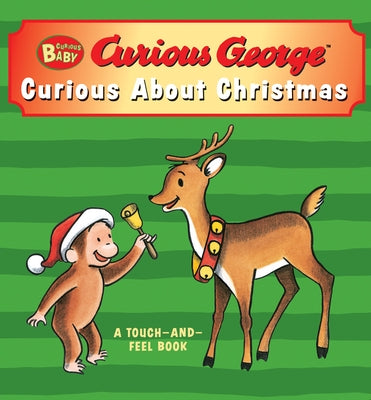 Curious Baby: Curious about Christmas Touch-And-Feel Board Book: A Christmas Holiday Book for Kids by Rey, H. A.
