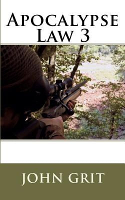 Apocalypse Law 3 by Grit, John
