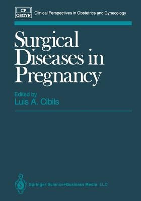 Surgical Diseases in Pregnancy by Cibils, Luis A.
