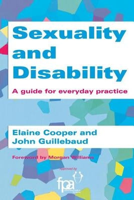 Sexuality and Disability: A Guide for Everyday Practice by Cooper, Elaine
