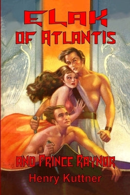 Elak of Atlantis and Prince Raynor by Kuttner, Henry