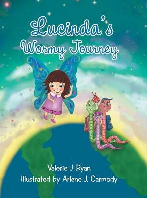 Lucinda's Wormy Journey by Ryan, Valerie J.