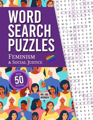 Word Search Puzzles: Feminism & Social Justice - Over 50 Fun, Challenging & Educational Feminist Themed Large Print Puzzles with Solutions! - 8.5" x 1 by Brown, Alora