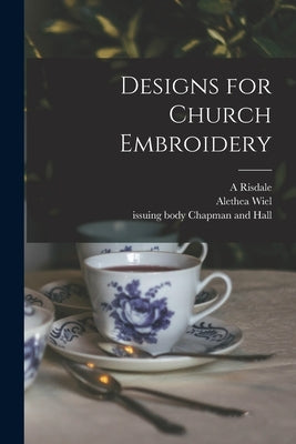 Designs for Church Embroidery by Risdale, A.