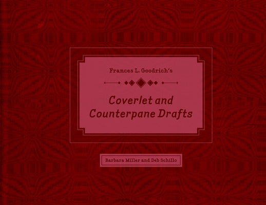 Frances L. Goodrich's Coverlet and Counterpane Drafts by Miller, Barbara