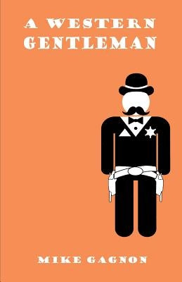 A Western Gentleman by Gagnon, Mike
