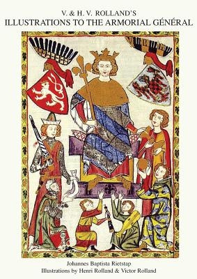 V. & H.V. ROLLAND'S ILLUSTRATIONS TO THE ARMORIAL GENERAL Volume 2 by Rietstap, Johannes Baptista