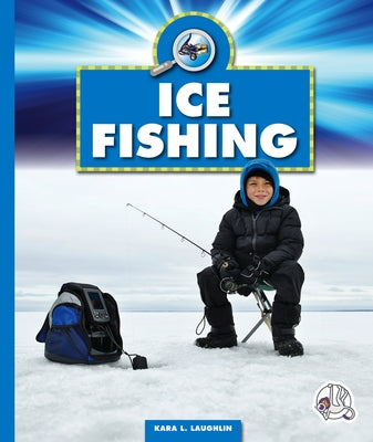 Ice Fishing by Laughlin, Kara L.