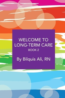 Welcome to Long-Term Care Book 2 by Ali, Bilquis
