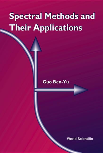 Spectral Methods & Their Applications by Guo, Ben-Yu