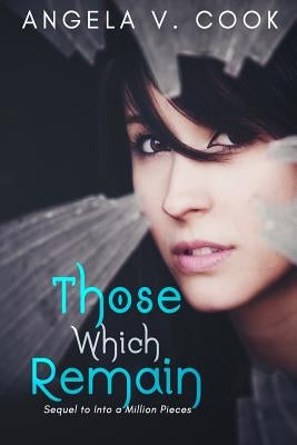 Those Which Remain by Cook, Angela V.