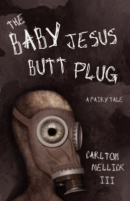 The Baby Jesus Butt Plug by Mellick, Carlton