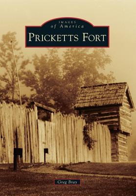 Pricketts Fort by Bray, Greg