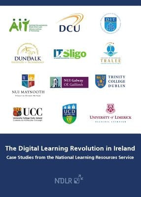 The Digital Learning Revolution in Ireland: Case Studies from the National Learning Resources Service by Marcus-Quinn, Ann