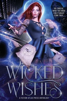 Wicked Wishes: A Fiction-Atlas Press Anthology by Cannon, C. L.