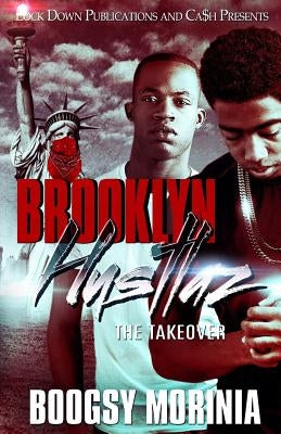 Brooklyn Hustlaz: The Takeover by Morinia, Boogsy