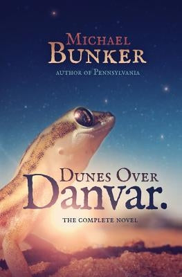 Dunes Over Danvar: Omnibus Edition by Bunker, Michael