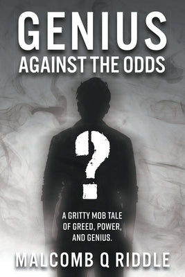 Genius Against the Odds by Riddle, Malcomb Q.