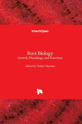 Root Biology: Growth, Physiology, and Functions by Ohyama, Takuji