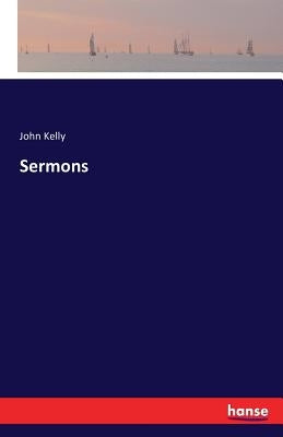 Sermons by Kelly, John