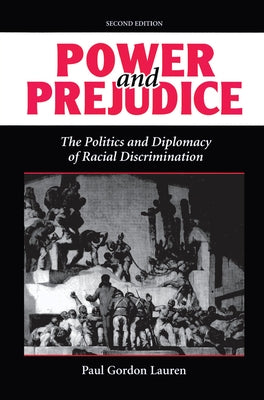 Power And Prejudice: The Politics And Diplomacy Of Racial Discrimination, Second Edition by Lauren, Paul Gordon