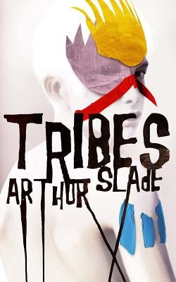 Tribes by Slade, Arthur