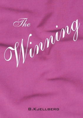 The Winning by Kjellberg, B.