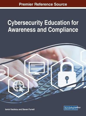 Cybersecurity Education for Awareness and Compliance by Vasileiou, Ismini