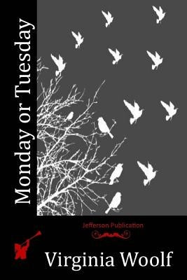 Monday or Tuesday by Woolf, Virginia