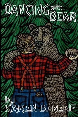 Dancing with Bear by Lorene, Karen