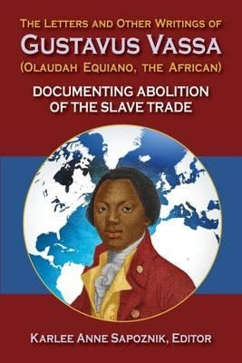 The Letters and Other Writings of Gustavus Vassa by Equiano, Olaudah