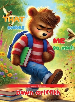 That Makes Me So Mad! by Griffith, Dawn