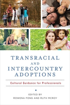 Transracial and Intercountry Adoptions: Cultural Guidance for Professionals by Fong, Rowena