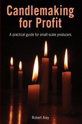 Candlemaking for Profit by Aley, Robert