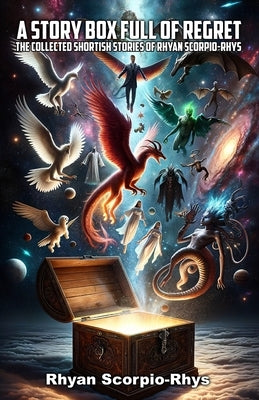 A Story Box Full Of Regret by Scorpio-Rhys, Rhyan