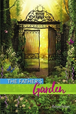The Father's Garden by Fellows, Richard