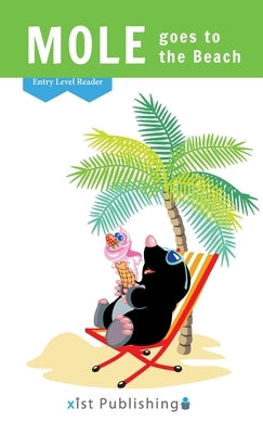 Mole goes to the Beach by Xist Publishing