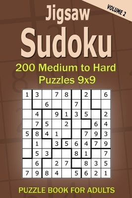 Jigsaw Sudoku Puzzle Book for Adults: 200 Medium to Hard Puzzles 9x9 (Volume 2) by Gurin, Alena