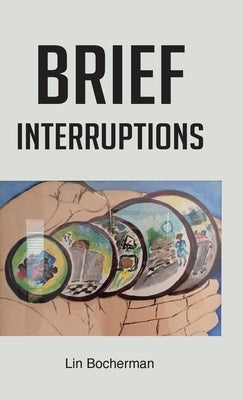 Brief Interruptions by Bocherman, Lin