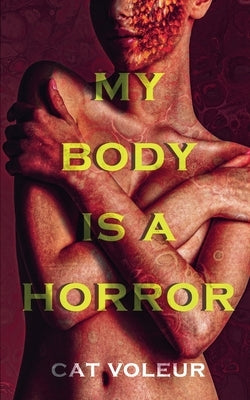 My Body is a Horror by Voleur, Cat
