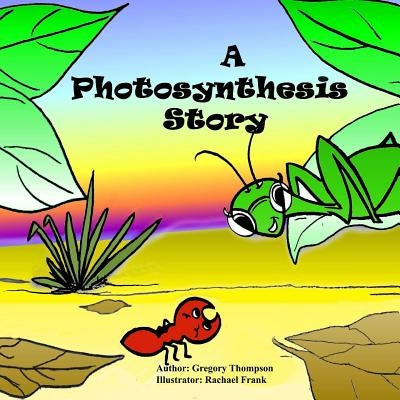 A Photosynthesis Story by Thompson, MR Gregory Sherman