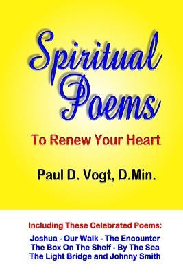 Spiritual Poems to Renew Your Heart by Vogt Dmin, Paul D.