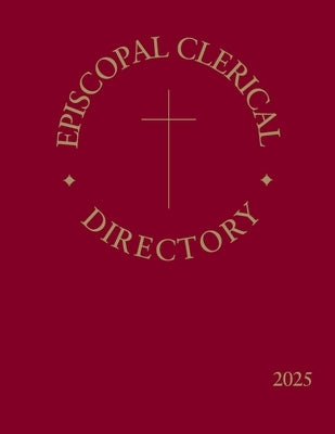 Episcopal Clerical Directory 2025 by Church Publishing Incorporated